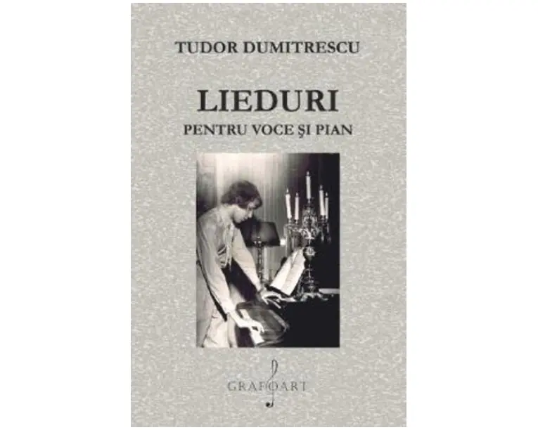 Lieduri pentru voce si pian - Tudor Dumitrescu