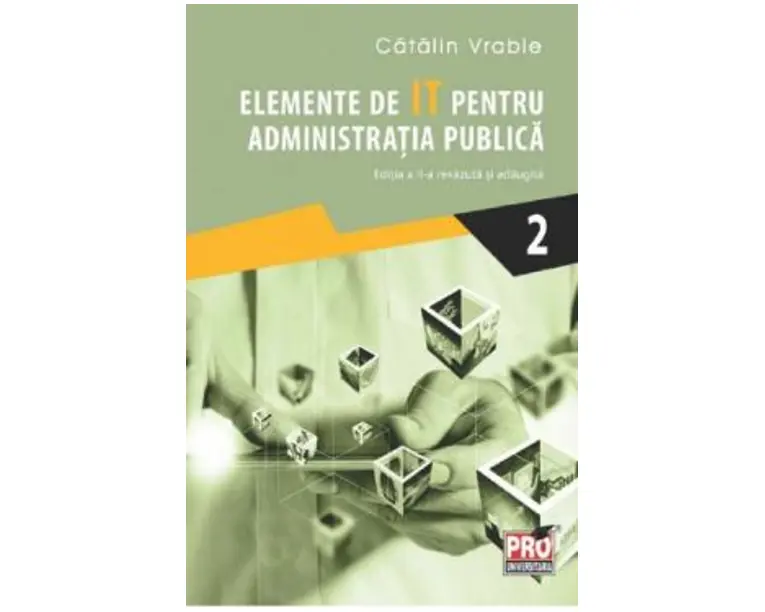 Elemente de IT pentru administratia publica Vol.2 - Catalin Vrabie
