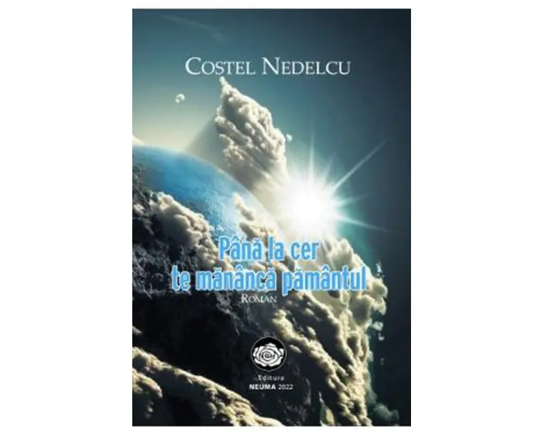 Pana la cer te mananca pamantul - Costel Nedelcu
