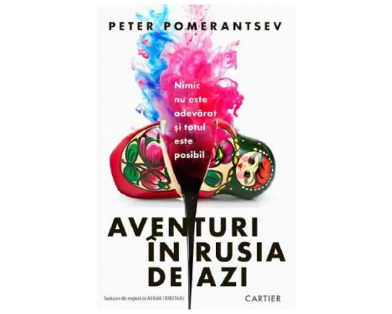 Aventuri in Rusia de azi - Peter Pomerantsev