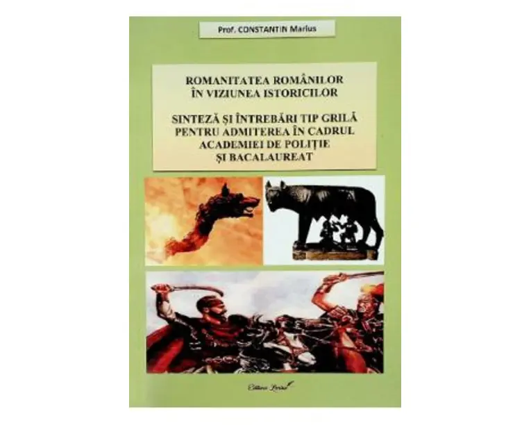 Romanitatea romanilor in viziunea istoricilor - Constantin Marius