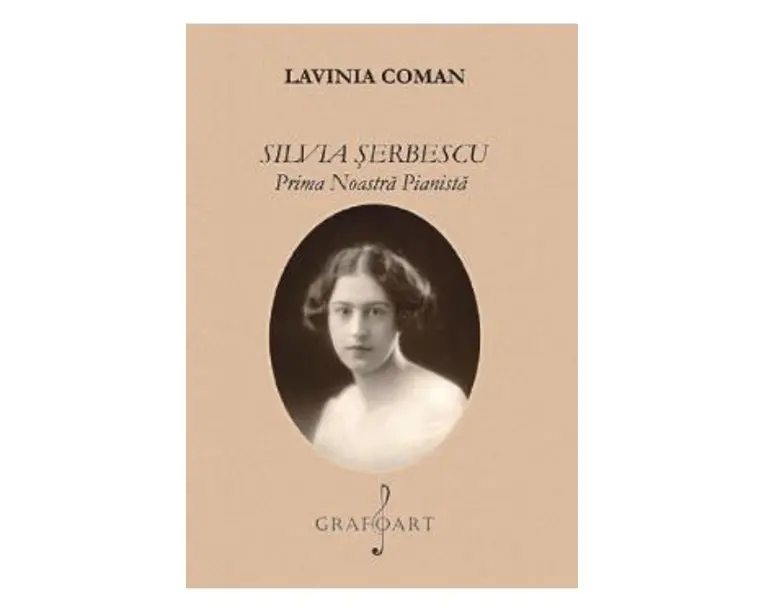 Silvia Serbescu, prima noastra pianista - Lavinia Coman