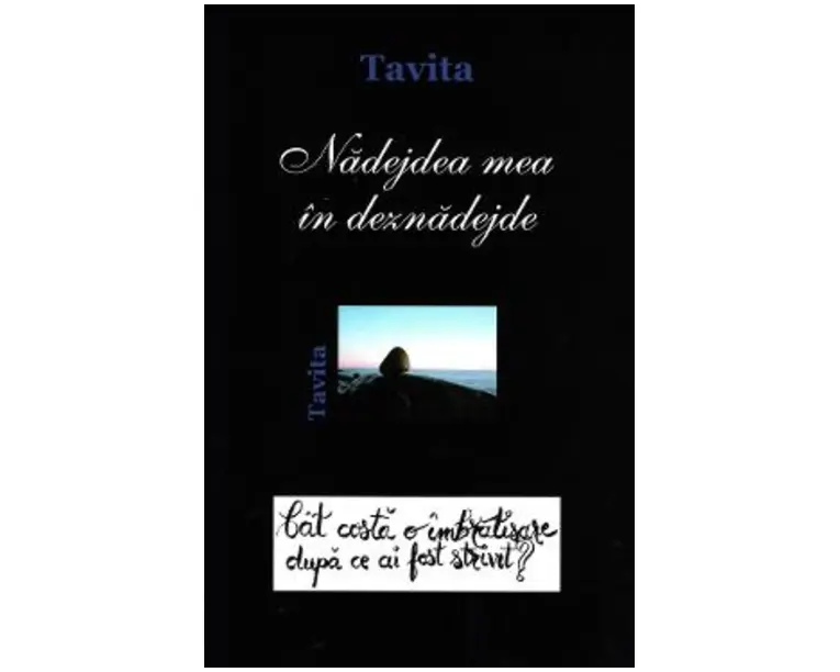 Nadejdea mea in deznadejde - Tavita