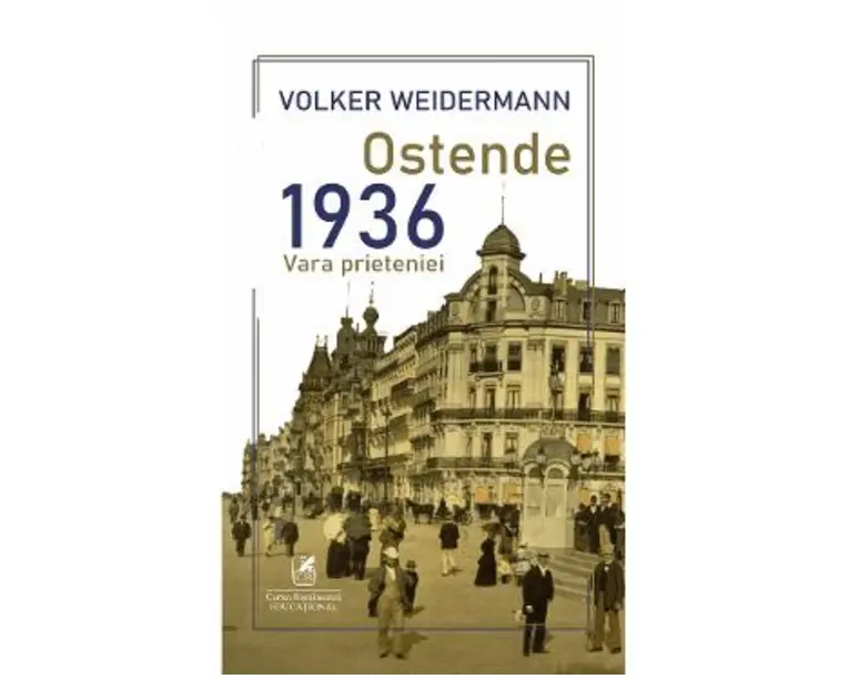Ostende. 1936, vara prieteniei - Volker Weidermann