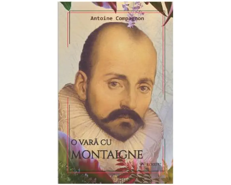 O vara cu Montaigne - Antoine Compagnon