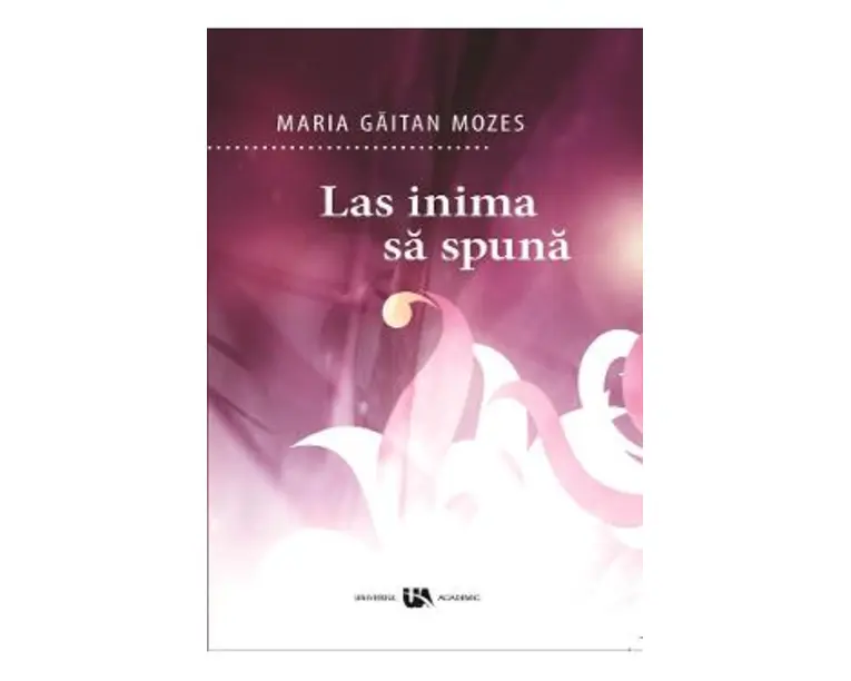 Las inima sa spuna - Maria Gaitan Mozes