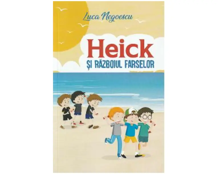 Heick si razboiul farselor - Luca Negoescu