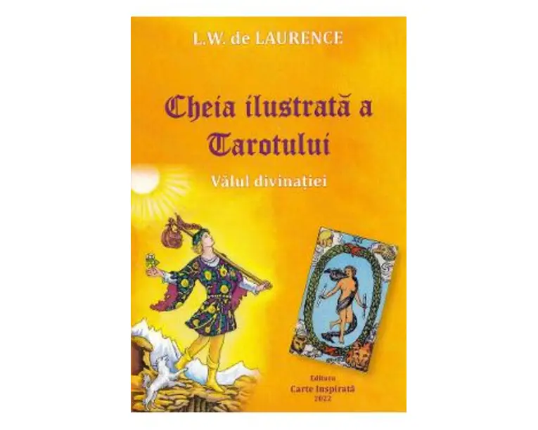 Cheia ilustrata a Tarotului. Valul divinatiei - L.W. de Laurence