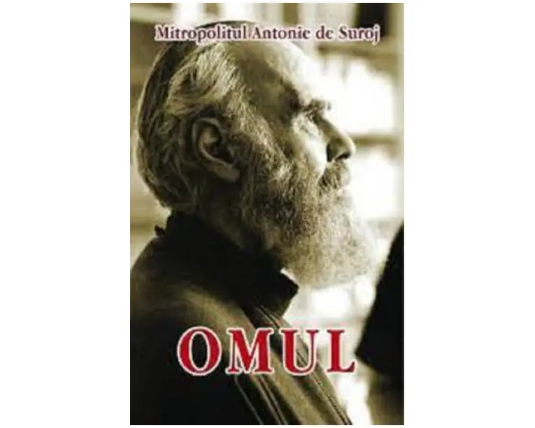 Omul - Mitropolitul Antonie de Suroj