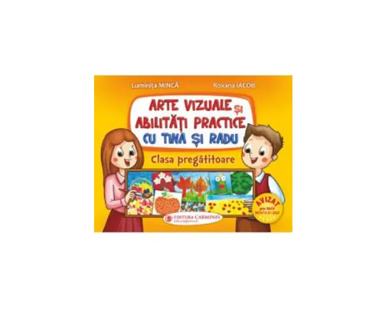 Arte vizuale si abilitati practice cu Tina si Radu - Clasa pregatitoare - Luminita Minca, Roxana Iacob