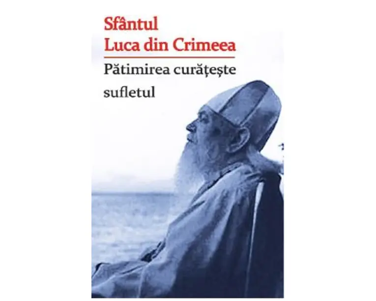 Patimirea curateste sufletul - Sfantul Luca din Crimeea