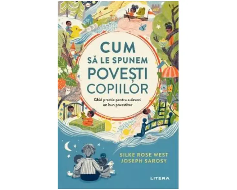 Cum sa le spunem povesti copiilor - Silke Rose West, Joseph Sarosy