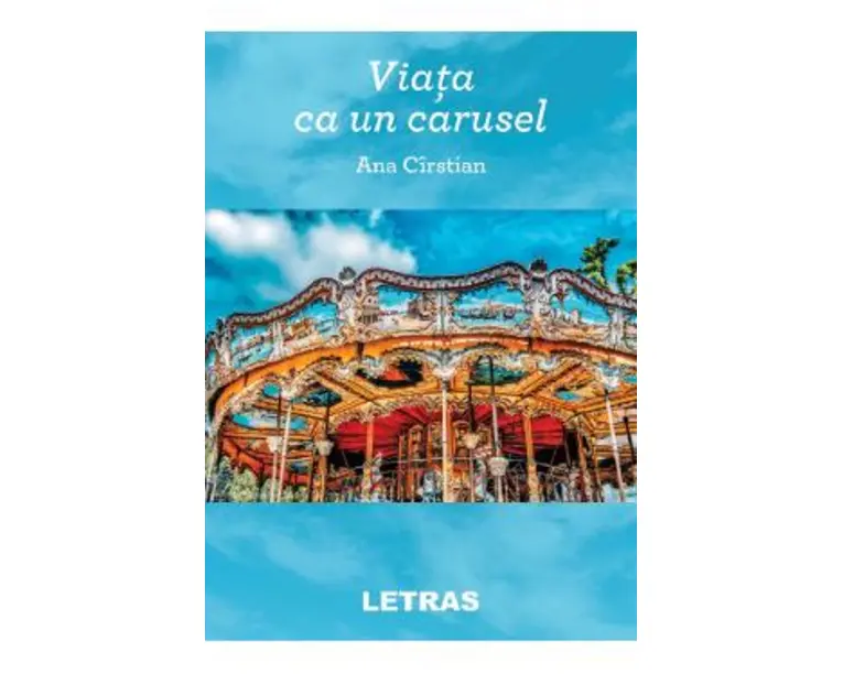 Viata ca un carusel - Ana Cirstian