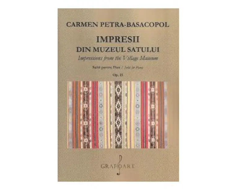 Impresii din Muzeul Satului. Suita pentru pian - Carmen Petra-Basacopol