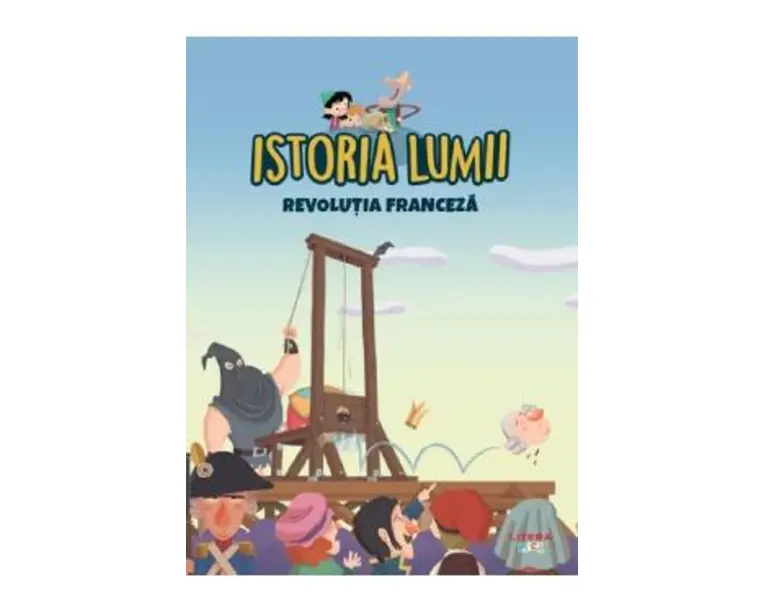 Istoria lumii. Revolutia Franceza