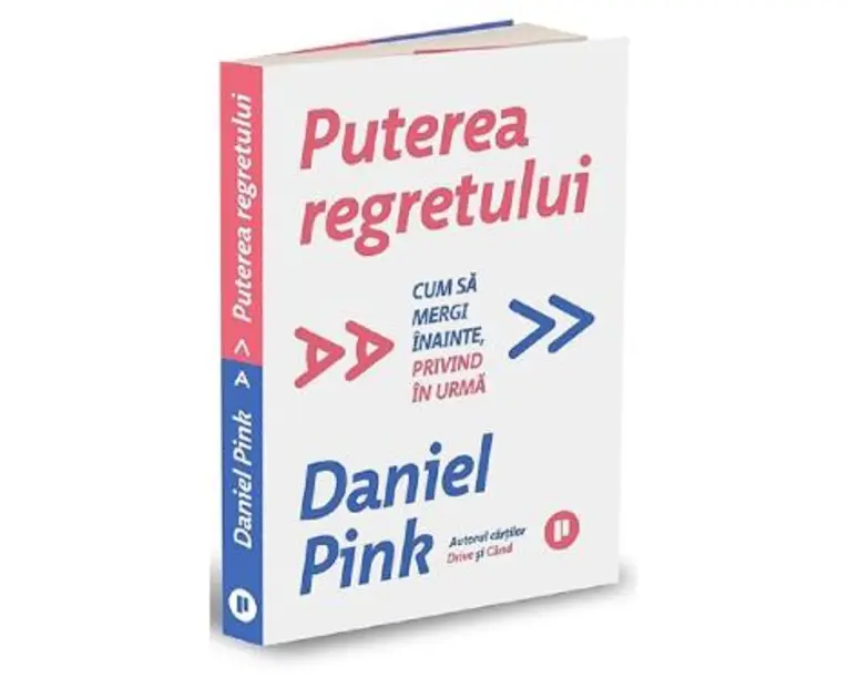 Puterea regretului - Daniel Pink
