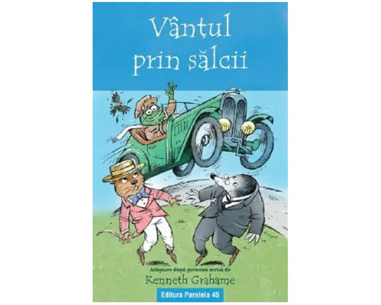 Vantul prin salcii. Text adaptat - Kenneth Graham