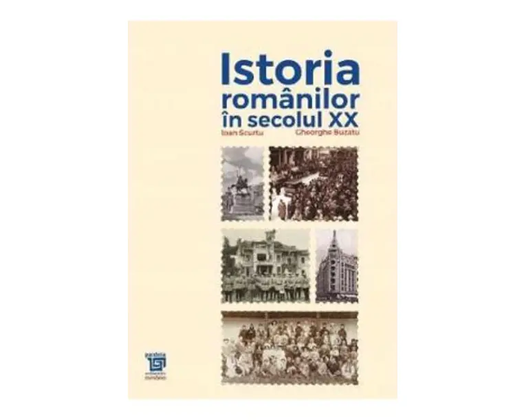 Istoria romanilor in secolul XX (1918-1948) - Ioan Scurtu, Gheorghe Buzatu