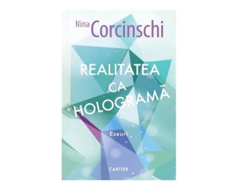 Realitatea ca holograma - Nina Corcinschi