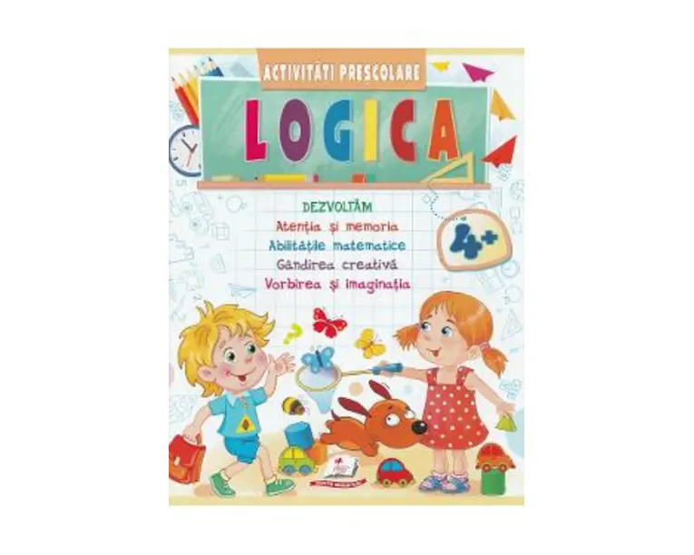 Logica. Activitati prescolare 4 ani+ 
