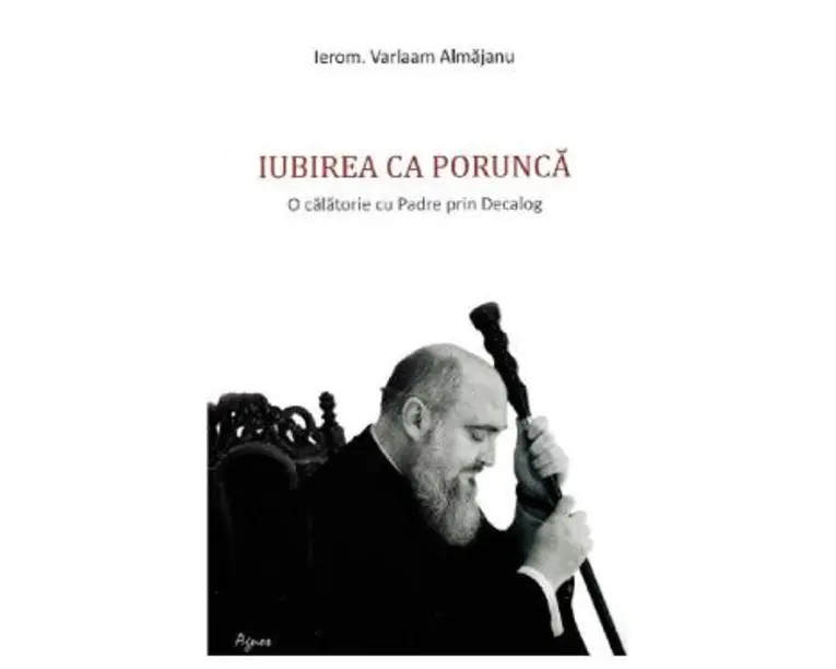 Iubirea ca porunca - Ierom Varlaam Almajanu