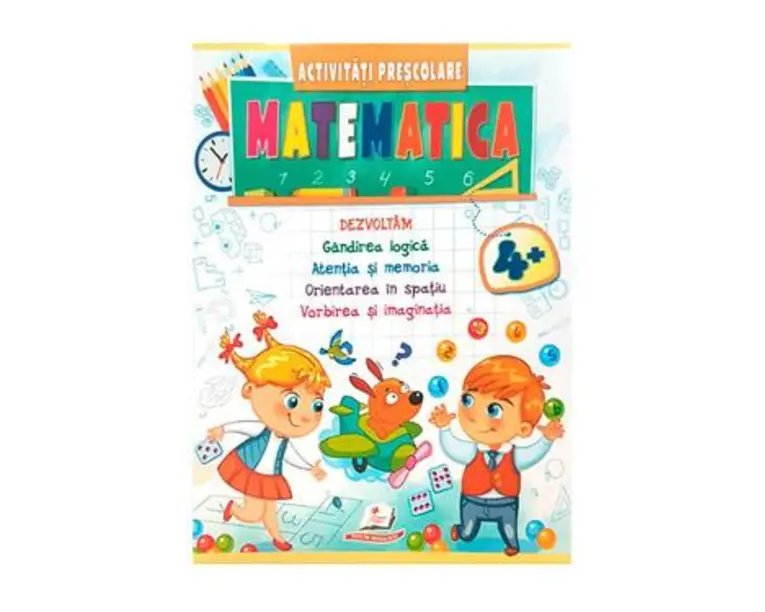 Matematica. Activitati prescolare 4 ani+