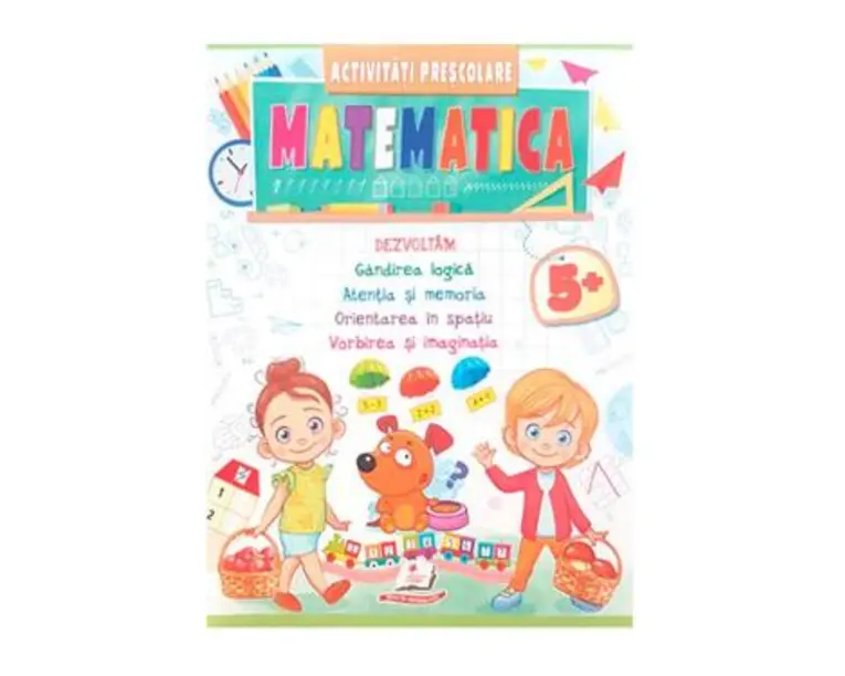 Matematica. Activitati prescolare 5 ani+