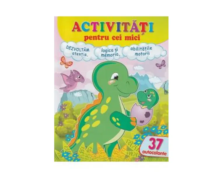 Activitati pentru cei mici: Dinozaurul. 37 autocolante