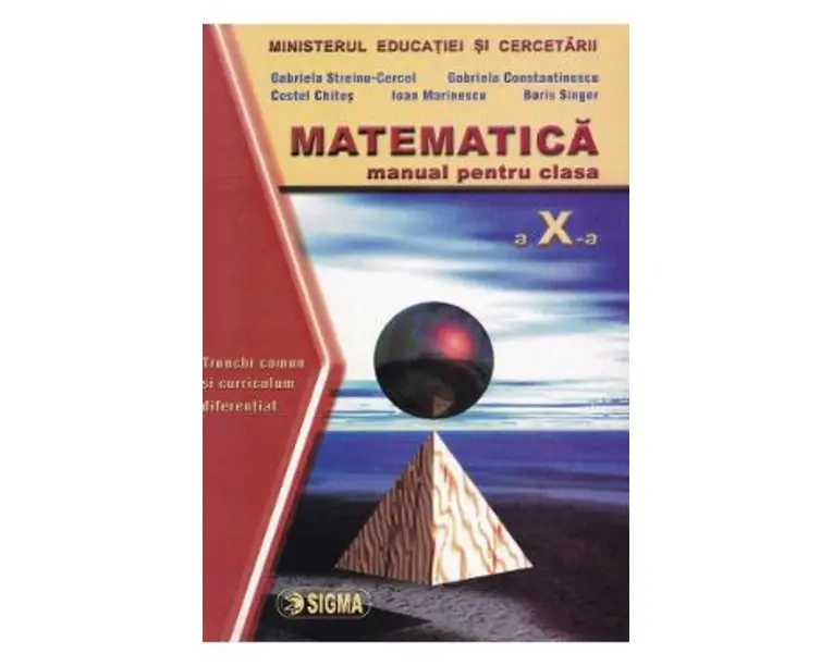 Matematica cls.10 Trunchi Comun + Curriculum Diferentiat - Gabriela Streinu-Cercel, Gabriela Constantinescu