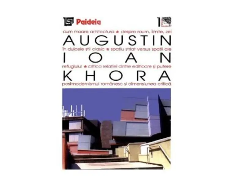 Khora. Teme si dificultati ale relatiei dintre filosofie si arhitectura - Augustin Ioan