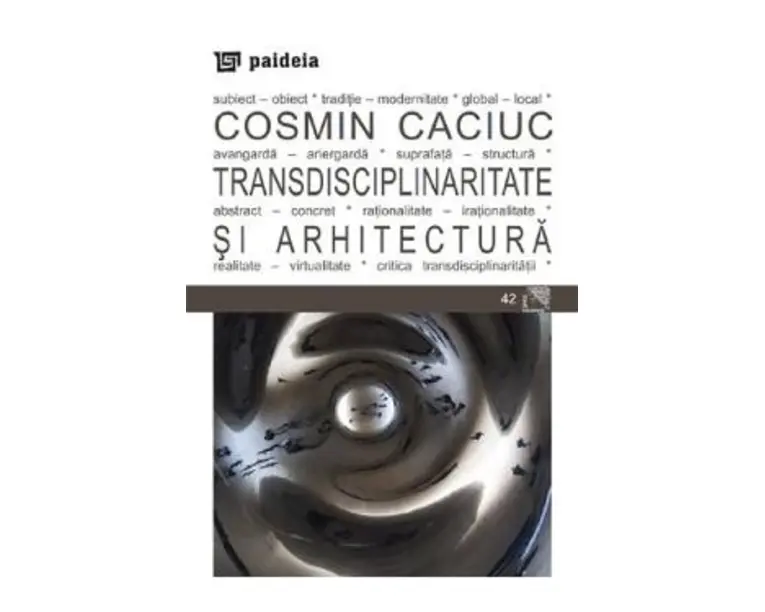 Transdisciplinaritate si arhitectura - Cosmin Caciuc