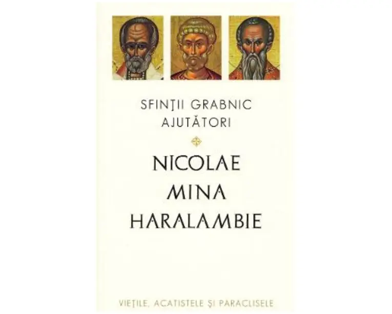 Sfintii grabnic ajutatori: Nicolae, Mina si Haralambie