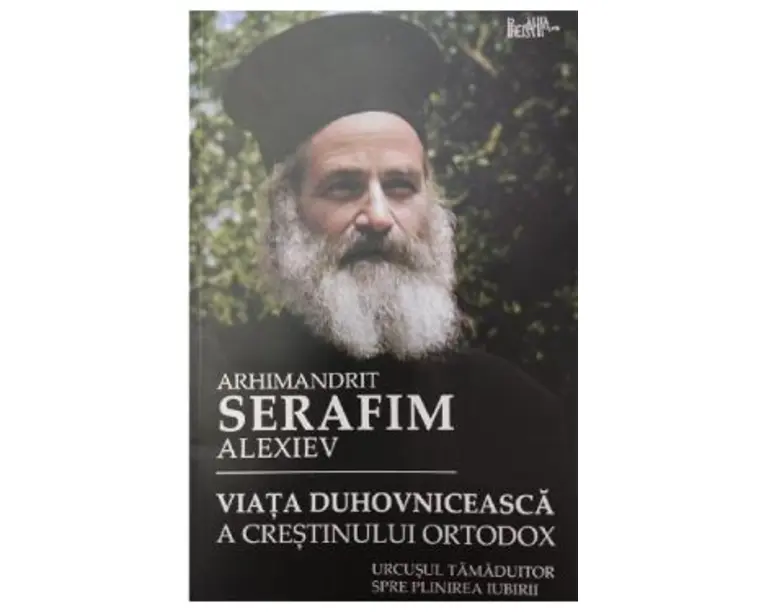 Viata duhovniceasca a crestinului ortodox - Arhimandrit Serafim Alexiev