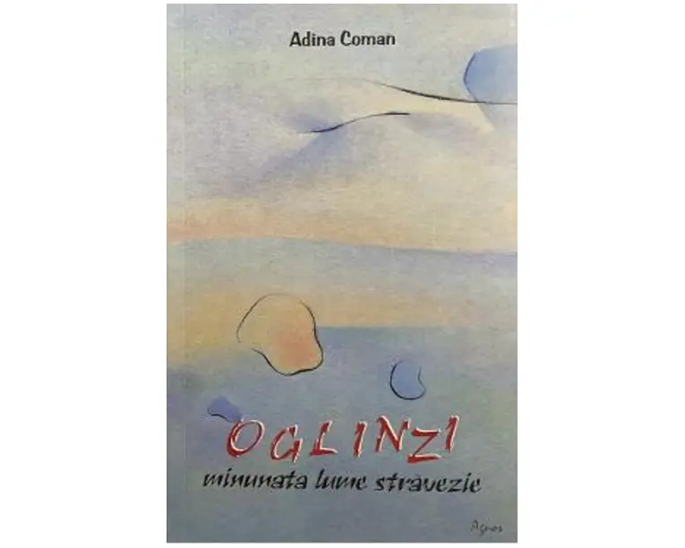 Oglinzi. minunata lume stravezie - Adina Coman