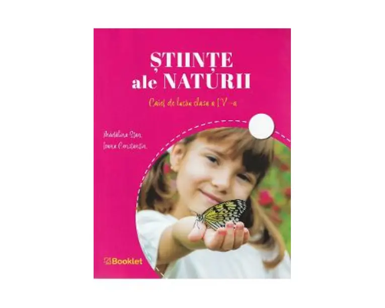 Stiinte ale naturii - Clasa 4 - Caiet de lucru - Madalina Stan, Ioana Constantin
