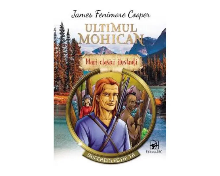 Ultimul mohican - James Fenimore Cooper