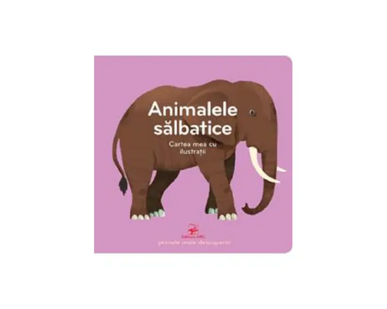 Animalele salbatice. Cartea mea cu ilustratii