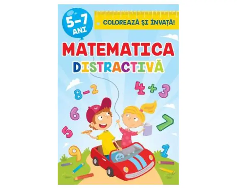 Coloreaza si invata. Matematica distractiva 5-7 ani. - Luminita Albu