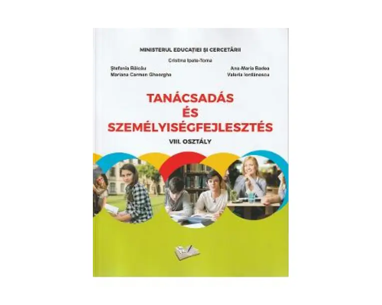 Consiliere si dezvoltare personala. Limba maghiara - Clasa 8 - Manual - Cristina Ipate-Toma, Stefania Balcau, Mariana Carmen Gheorghe, Ana-Maria Badea, Valeria Iordanescu