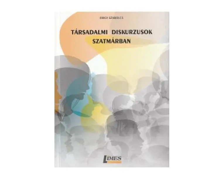 Tarsadalmi diskurzusok Szatmarban - Frigy Szabolcs