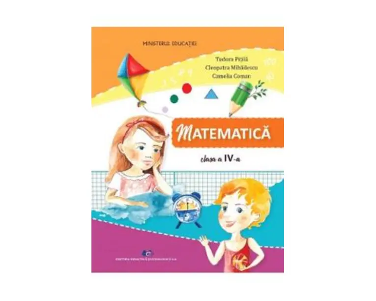 Matematica - Clasa 4 - Manual - Tudora Pitila, Cleopatra Mihailescu, Camelia Coman