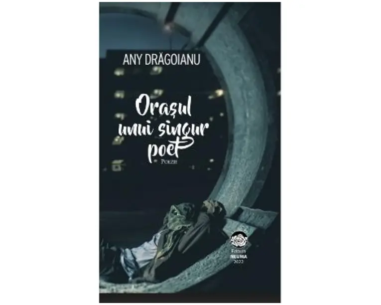 Orasul unui singur poet - Any Dragoianu