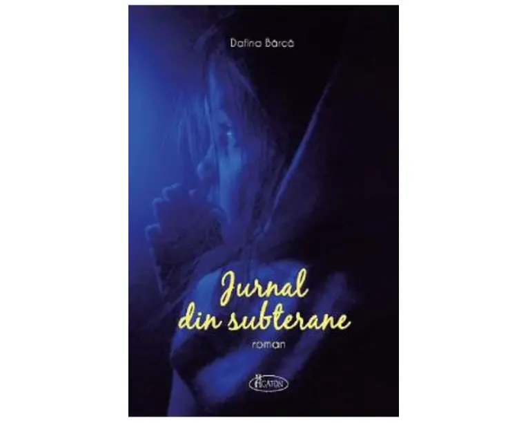 Jurnal din subterane - Dafina Barca