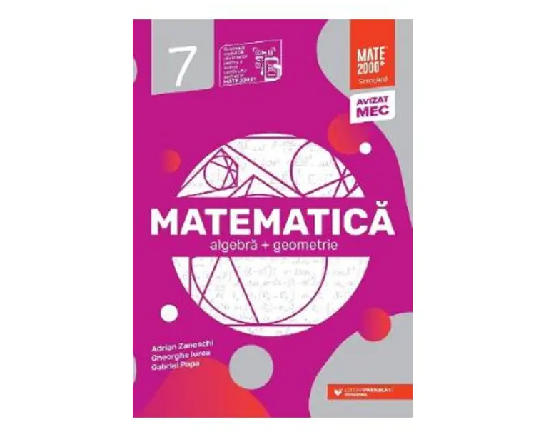 Matematica - Clasa 7 - Standard - Adrian Zanoschi, Gheorghe Iurea, Gabriela Popa