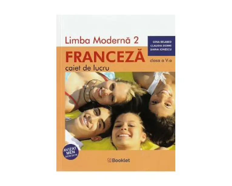 Limba franceza. Limba moderna 2 - Clasa 5 - Caiet de lucru - Gina Belabed, Claudia Dobre, Diana Ionescu
