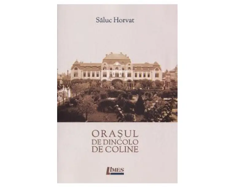 Orasul de dincolo de coline - Saluc Horvat