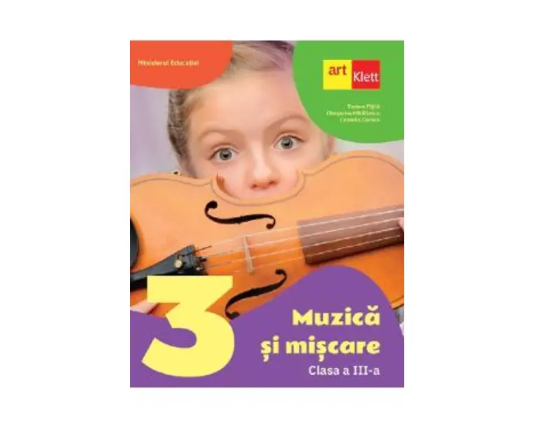 Muzica si miscare - Clasa 3 - Manual - Tudor Pitila, Cleopatra Mihailescu, Camelia Coman