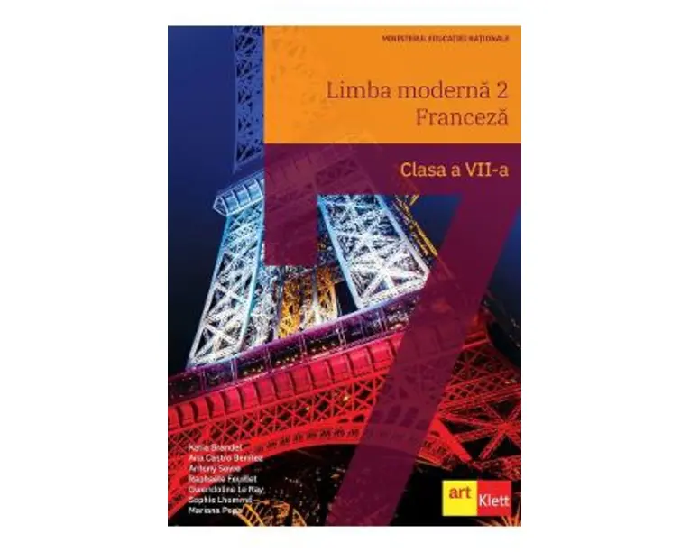 Limba franceza. Limba moderna 2 - Clasa 7 - Manual - Katia Brandel, Ana Castro Benitez, Antony Sevre, Raphaelehw Fouillet, Gwendoline Le Ray