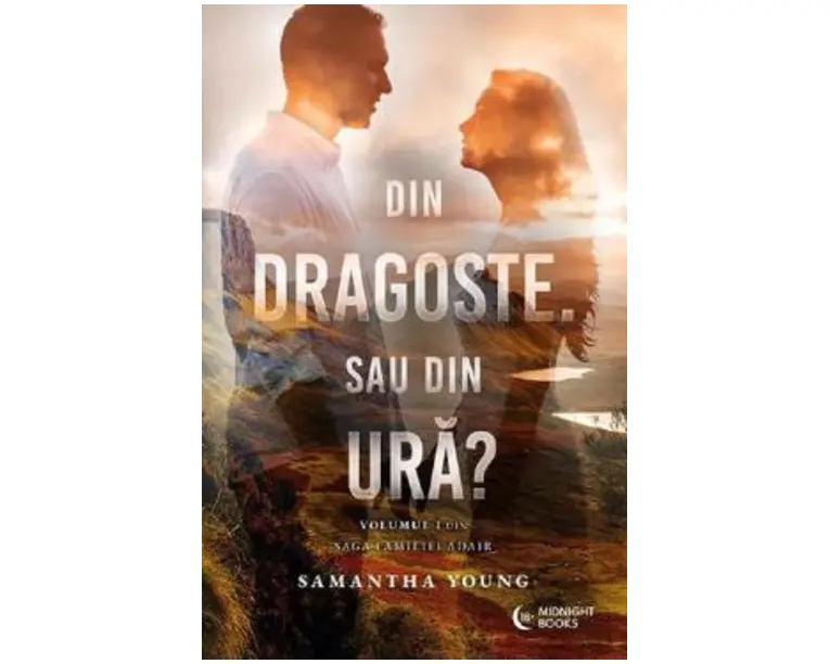 Din dragoste. Sau din ura? Seria Saga Familiei Adair Vol.1 - Samantha Young
