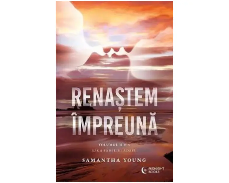 Renastem impreuna. Seria Saga Familiei Adair Vol.2 - Samantha Young